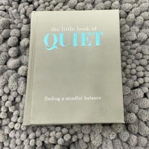 BOOK - HARDCOVER: The Little Book of Quiet: Finding a Mindful Balance